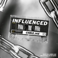 Influenced Podcast TAPE011 | Chriz.jae