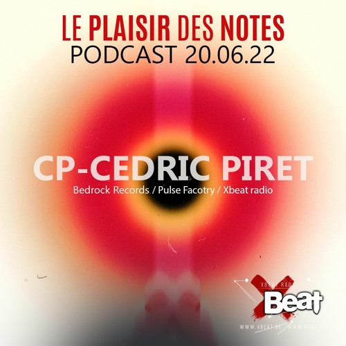 Cp-Cedric Piret // Le Plaisir des Notes Podcast Mix June 2022 On Xbeat Radio Station