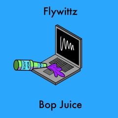 Flywittz - Bop Juice [King Of Beats Oracle Edition]
