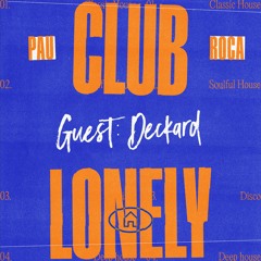 Deckard - Club Lonely (Keaki Radio) Sep'22
