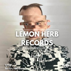 LHR 137 w/ Utip (Own Productions)