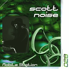 MOBILE STATION 028 | SCOTT NOISE
