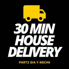 DIA Y NOCHE -30 Min House Delivery #2