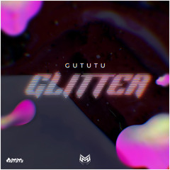 GUTUTU - GLITTER