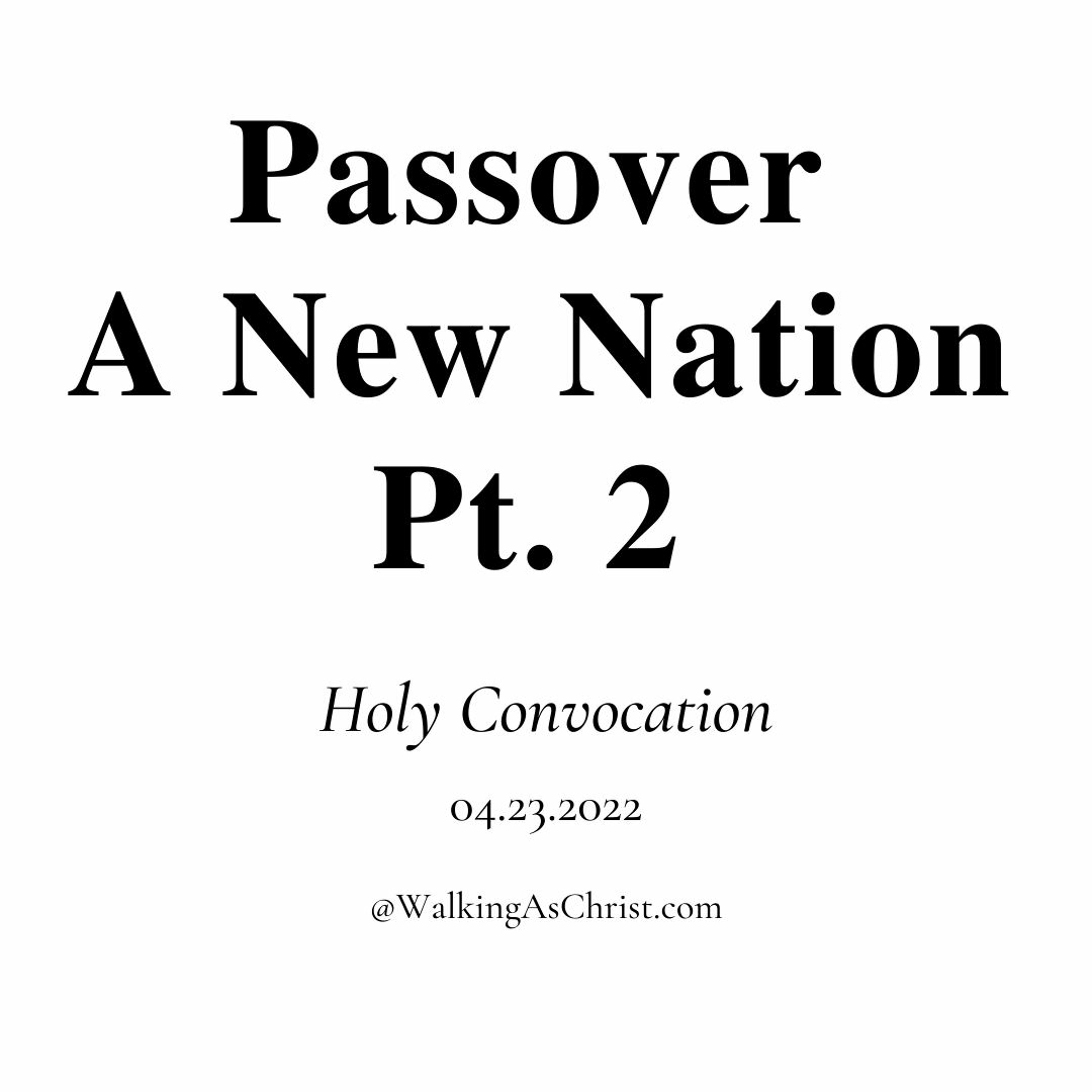 Passover - A New Nation (Holy Convocation) Pt. 2