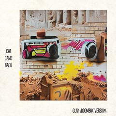 Clay (Boombox Version)