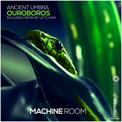 Ancient Umbra - Ouroboros (Extended Mix) [Machine Room]