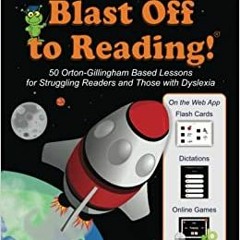PDF Download Blast Off To Reading!: 50 Orton-gillingham Based Lessons For Struggling Readers And Tho
