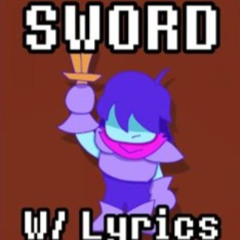 SWORD (With Lyrics)