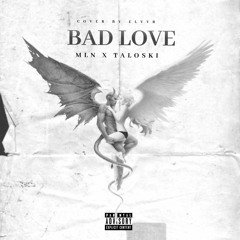 MLN x Taloski - Bad love mix by ( ybm)