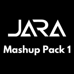 JARA MASHUP PACK 1