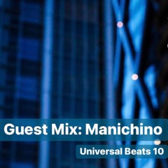 Guest Mix Manichino - Universal Beats 10