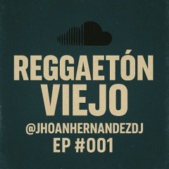 Reggaeton Viejo EP #001