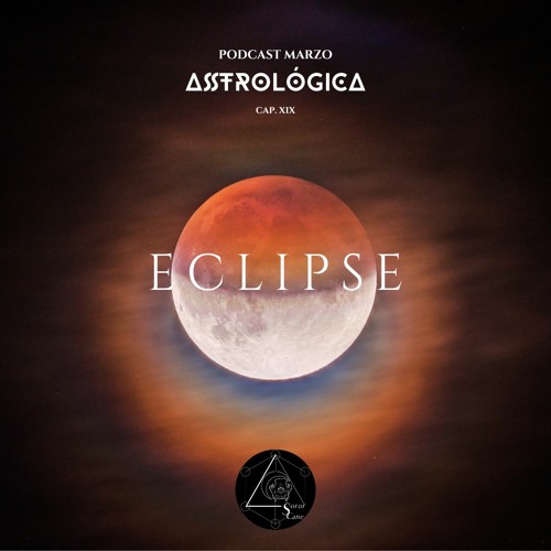 ASTROLÓGICA · ESPECIAL ECLIPSE DE LUNA