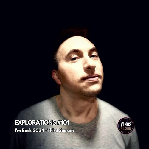 EXPLORATIONS #101 - “I'M BACK 2024” - THIRD SEASON - 08-03-2024