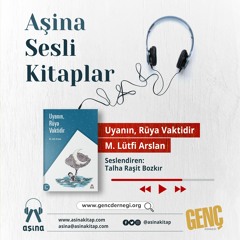 Mehmet Lütfi Arslan - Uyanın Rüya Vaktidir - Aşina Kitap | Seslendiren: Talha Bozkır