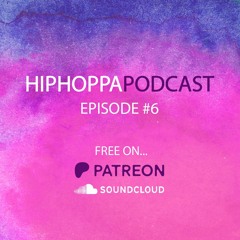 HiphoppaPODCAST Ep.6 - September 2024 (FREE Patreon Podcast)