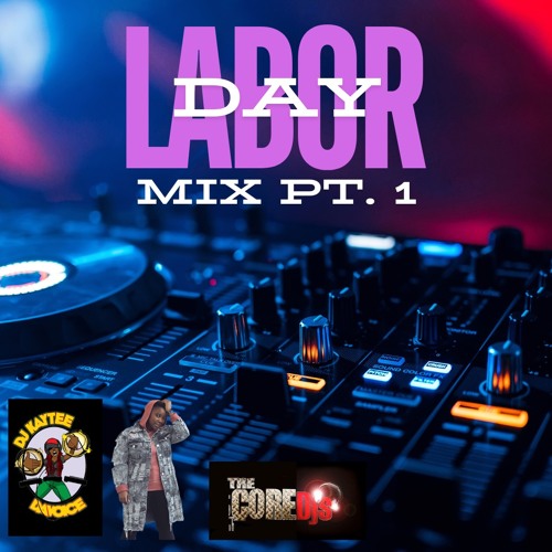 CORE DJ's - Labor Day Mix Pt. 1