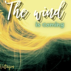 The Wind Is Coming (prod by voltaijim)
