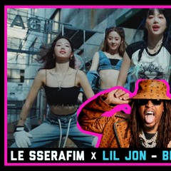 LE SSERAFIM X LIL JON - BEND OVA ANTIFRAGILE (KPOP KRACKED EDIT)