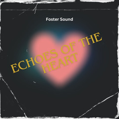 ECHOES OF THE HEART