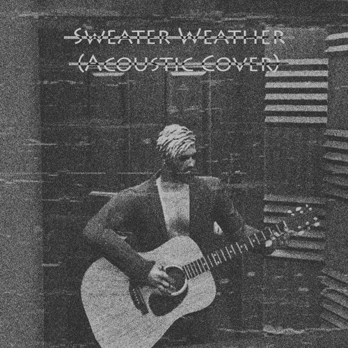 Stream Sweater Weather (Acoustic Cover) by Dr Cade Listen online for