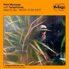 Telephones' New Massage 012 [Refuge Worldwide]