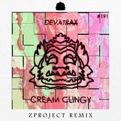 Devatrax - Cream Clingy (ZProject Remix)