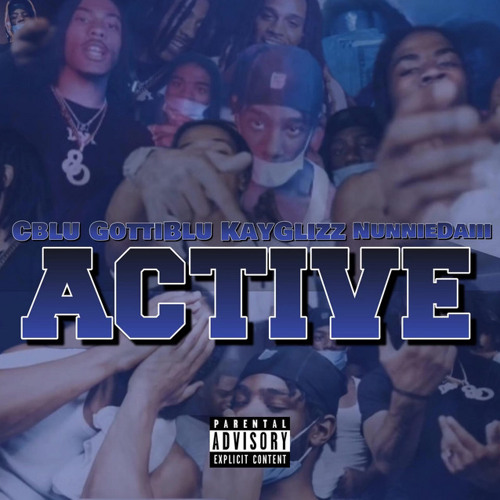 Active (feat. Nunnie Da III, Kay Glizz & Gotti Blu)