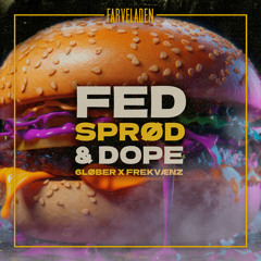 Fed, sprød & dope (feat. 6Løber)