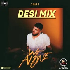 Mi Amor Desi Mix - Sharn x 40k x The Paul (DJ Nick)