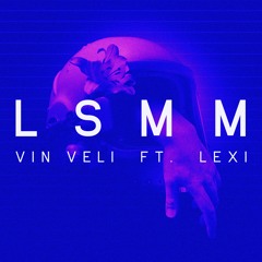 Vin Veli Feat. Lexi - LSMM