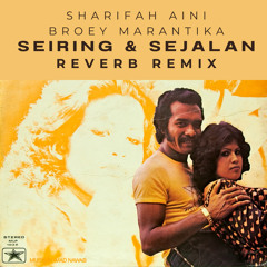 Seiring Sejalan (REVERB Remix)