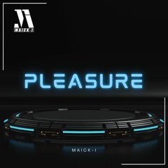 Pleasure - Maick-I