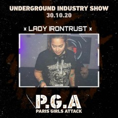 Lady Irontrust - PGA Paris Girls Attak [Underground Industry Show]