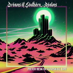 Pieter Resk - Dreams from Southern Realms (Dungeonwave Edit)