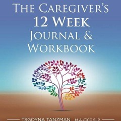 ❤pdf The Caregiver's 12 Week Journal & Workbook: Hope After Stroke