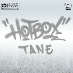 T A N E - HOTBOX