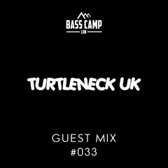 Bass Camp Guest Mix #033 - Turtleneck (UK)