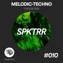 Melodic Techno mix by SPKTRR (TEKNOLODIC) #010