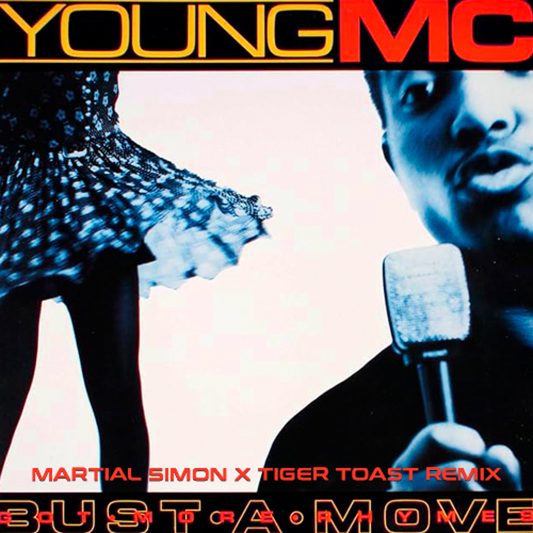 Stream Bust A Move - Young MC (Martial Simon x Tiger Toast Remix