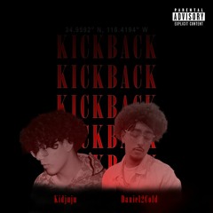 Kickback ft.Daniel2Cold Prod.HOODWIL