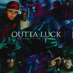 OUTTA LUCK | YIC |  6PROEJXX X 6SHMOQEY X 6MALLY