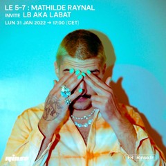 Le 5-7 : Mathilde Raynal invite LB aka Labat - 31 janvier 2022