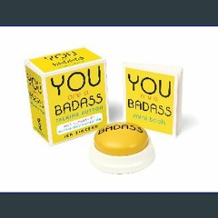 {READ} 📖 You Are a Badass® Talking Button: Five Nuggets of In-Your-Face Inspiration (RP Minis) in