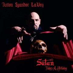 SATAN TAKES A HOLIDAY - Anton Szandor LaVey