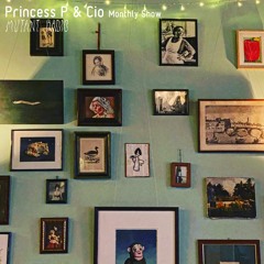 Princess P  [Princess P & Cio Monthly Show] [25.04.2023]