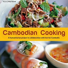 [Download] EBOOK 📁 Cambodian Cooking: A humanitarian project in collaboration with A