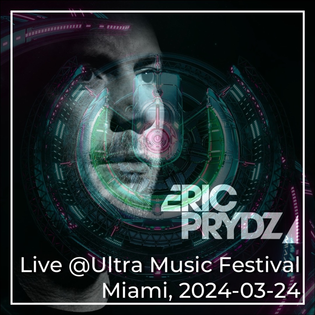 Stream Eric Prydz HQ 2024 Live @ Ultra Music Festival 2024-03-24