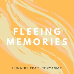 F l e e i n g  M e m o r i e s feat. cozyasmr